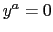 $ y^{a}=0$