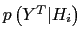 $ p\left( Y^{T}\vert H_{i}\right) $