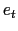 $\displaystyle e_{t}$