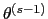 $ \theta^{(s-1)}$