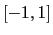 $ {\small [-1,1]}$