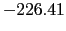 $ -226.41$