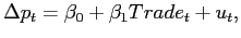 $\displaystyle \Delta p_{t}=\beta_{0}+\beta_{1}Trade_{t}+u_{t}, $