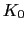 $ K_{0}$