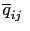 $ \overline{q}_{ij}~$