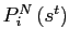 $ P_{i}^{N}\left( s^{t}\right) $