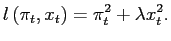 $\displaystyle l\left( \pi_{t},x_{t}\right) =\pi_{t}^{2}+\lambda x_{t}^{2}.$