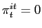 $ \pi_{t}^{it}=0$