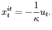 $\displaystyle x_{t}^{it}=-\frac{1}{\kappa}u_{t}.$