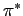 $ \pi^{\ast}$
