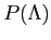 $ P(\Lambda)$
