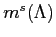 $ m^{s}(\Lambda)$
