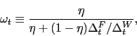 \begin{displaymath} \omega_t \equiv \frac{\eta}{\eta + (1-\eta)\Delta^F_t / \Delta^W_t}, \end{displaymath}