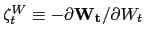 $\zeta^W_t \equiv - \partial \mathbf{W_t} / \partial W_t$