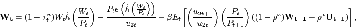 \begin{displaymath} \mathbf{W_t} = (1-\tau^n_t) W_t \tilde{h}\left(\frac{W_t}{P_t}\right) - \frac{P_t e\left(\tilde{h}\left(\frac{W_t}{P_t}\right)\right)}{u_{2t}} + \beta E_t \left[\left(\frac{u_{2t+1}}{u_{2t}}\right) \left(\frac{P_t}{P_{t+1}}\right) \left( (1-\rho^x) \mathbf{W_{t+1}} + \rho^x \mathbf{U_{t+1}} \right) \right], \end{displaymath}
