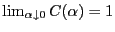 $ \lim_{\alpha\downarrow 0}C(\alpha)=1$