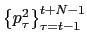 $ \left\{ p_{\tau}^{2}\right\} _{\tau=t-1}^{t+N-1}$