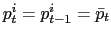 $ p_{t}^{i}=p_{t-1}^{i}=\bar {p}_{t}$