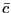 $ \bar {c}$