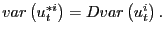 $ var\left( u_{t}^{\ast i}\right) =Dvar\left( u _{t}^{i}\right) .$