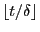 $ \floor {t/\delta}$
