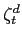 $ \zeta^{d}_{t}$