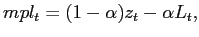 $ mpl_{t}=(1-\alpha)z_{t}-\alpha L_{t},$