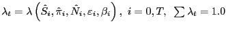 $ \lambda_{t} =\lambda\left( {\hat{S}_{i} ,\hat{\pi}_{i} ,\hat{N}_{i} ,\varepsilon_{i} ,\beta_{i} } \right) ,\mbox{ }i=0,T,\mbox{ }\sum{\lambda_{t} } =1.0$