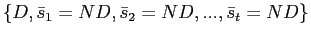 $ \{D,\bar {s}_{1}=ND,\bar{s}_{2}=ND,...,\bar{s}_{t}=ND\}$