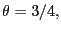 $ \theta=3/4,$