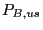$ P_{B,us}$
