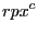 $\displaystyle rpx^{c}$