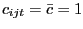 $ c_{ijt} = \bar{c} = 1$