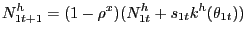 $\displaystyle N^{h}_{1t+1} = (1-\rho^{x}) ( N^{h}_{1t} + s_{1t} k^{h}(\theta_{1t}) )$