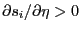$ \partial s_{i} / \partial\eta> 0$