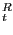 $ ^{R}_{t}$