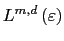 $\displaystyle L^{m,d}\left( \varepsilon\right)$