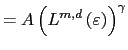 $\displaystyle =A\left( L^{m,d}\left( \varepsilon \right) \right) ^{\gamma}$