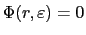 $ \Phi(r,\varepsilon)=0$