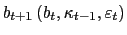 $ b_{t+1}\left( b_{t},\kappa_{t-1},\varepsilon_{t}\right) $