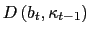 $ D\left( b_{t},\kappa_{t-1}\right) $