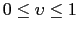 $ 0\leq\upsilon\leq1$