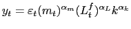 $\displaystyle y_{t}=\varepsilon_{t}(m_{t})^{\alpha_{m}}(L_{t}^{f})^{\alpha_{L}}k^{\alpha _{k}}$