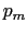 $ p_{m}$