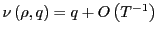 $ \nu\left( \rho,q\right) =q+O\left( T^{-1}\right) $