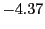 $ -4.37$