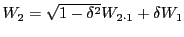 $ W_{2}=\sqrt{1-\delta^{2}}W_{2\cdot1}+\delta W_{1}$
