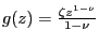 $ g(z) = \frac{\zeta z^{1-\nu}}{1-\nu}$