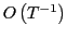 $ O\left( T^{-1}\right) $
