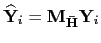 $ \widehat{\mathbf{Y}}_{i} =\mathbf{M}_{\mathbf{\bar{H}}}\mathbf{Y}_{i}$